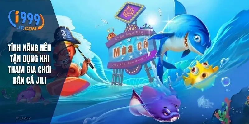 Bắn Cá Jili i999: Trải Nghiệm Game Bắn Cá Hấp Dẫn và Thú Vị 2 Tính năng nên tận dụng khi tham gia chơi bắn cá Jili