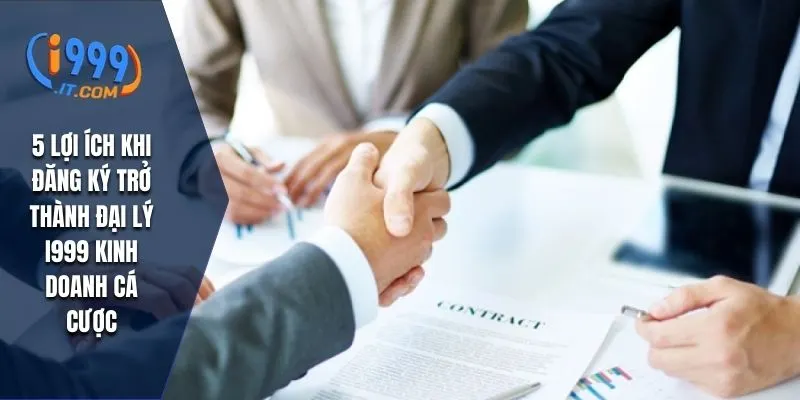 Đại Lý I999: Cơ Hội Kinh Doanh và Mở Rộng Mạng Lưới Cá Cược 2 5 lợi ích khi đăng ký trở thành đại lý i999 kinh doanh cá cược