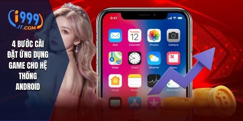 Tải App I999 Cá Cược Trực Tuyến Mượt Mà Và Tiện Lợi 1 4 bước cài đặt ứng dụng game cho hệ thống Android